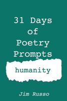 31 Days of Poetry Prompts: Humanity 1722394285 Book Cover