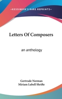 Letters Of Composers: an anthology 1163179892 Book Cover