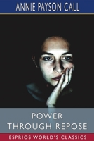 Power Through Repose (Esprios Classics) B0CLMD87BX Book Cover