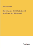 Niederdeutsche Geistliche Lieder und Sprüche aus dem Münsterlande 3368027433 Book Cover