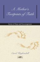 Mother's Footprints of Faith, A 0310225620 Book Cover