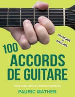 100 Accords De Guitare: Pour Débutants Et Les Perfectionnistes B08VXLRSST Book Cover