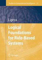 Logical Foundations for Rule-Based Systems (Studies in Computational Intelligence) (Studies in Computational Intelligence) 3642067093 Book Cover