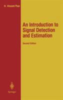 An Introduction to Signal Detection and Estimation (Springer Texts in Electrical Engineering) 0387966676 Book Cover