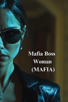 Mafia Boss Woman (MAFIA) B0DS1B1GQQ Book Cover