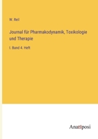 Journal für Pharmakodynamik, Toxikologie und Therapie: I. Band 4. Heft 3382027003 Book Cover