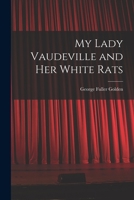 My Lady Vaudeville and Her White Rats 1017588031 Book Cover