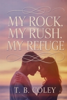 My Rock, My Rush, My Refuge B0GN5N2F9M Book Cover