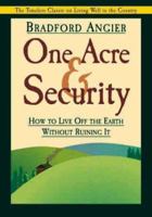 One Acre and Security: How to Live Off the Earth Without Ruining It 0394719638 Book Cover
