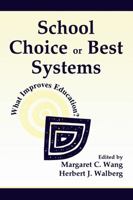 School Choice Or Best Systems: What Improves Education? 0805834877 Book Cover