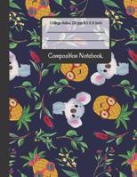 Composition Notebook: Cute Koala & Pineapples College Ruled Notebook or Journal for Writing Notes... for Kids, School, Students and Teachers 1074521838 Book Cover