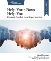 Help Your Boss Help You: Convert Conflict Into Opportunities 1680508229 Book Cover