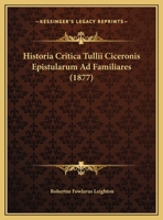 Historia Critica Tullii Ciceronis Epistularum Ad Familiares 1160117098 Book Cover