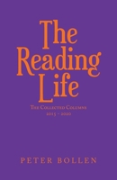 The Reading Life: The Collected Columns 1663247749 Book Cover