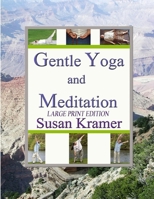Gentle Yoga and Meditation, Large Print Edition 0359156002 Book Cover