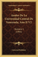 Anales De La Universidad Central De Venezuela, Ano II V2: Numero 1 (1901) 1167695933 Book Cover