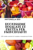 Buonissime Insalate Di Frutta Per Principianti 1804651001 Book Cover