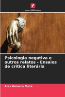 Psicologia negativa e outros relatos - Ensaios de crítica literária (Portuguese Edition) 6206515508 Book Cover