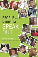 People with Dementia Speak Out 1849052700 Book Cover
