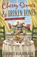 Cherry Scones & Broken Bones: A Very Cherry Mystery B0CW52NTFM Book Cover