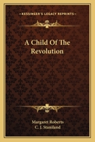 A Child Of The Revolution 0548292868 Book Cover