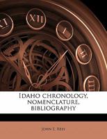 Idaho: Chronology, Nomenclature, Bibliography 1017880603 Book Cover
