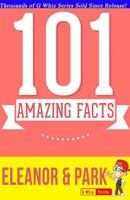 Eleanor & Park - 101 Amazing Facts: #1 Fun Facts & Trivia Tidbits 1500576328 Book Cover