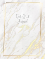 Dot Grid Journal: Dotted Grid Notebook for Journaling, Bullet Grid Journal, Dotted Paper, Large (8.5 x 11 inches) Gold Frame Marble 1706193602 Book Cover