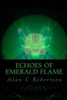 Echoes of Emerald Flame 1544745346 Book Cover