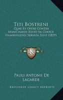 Titi Bostreni: Quae Ex Opere Contra Manichaeos Edito In Codice Hamburgensi Servata Sunt (1859) 1167489462 Book Cover