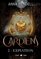 Gardiens - 2 - Expiation (French Edition) B0FBP3VM7W Book Cover