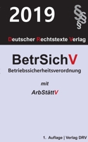 Betriebssicherheitsverordnung (BetrSichV): mit ArbStättV und ASiG 1522973397 Book Cover