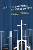 The Rise of Corporate Religious Liberty 0190262532 Book Cover