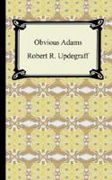 Obvious Adams: The Story of a Successful Business Man 1599869241 Book Cover