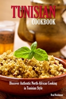 Tunisian Cookbook: Discover Authentic North-African Cooking in Tunisian Style B0C1J2MJTK Book Cover