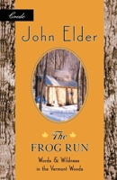 The Frog Run: Words and Wildness in the Vermont Woods 1571312587 Book Cover
