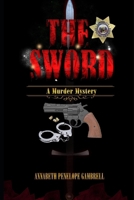 The Sword: A Murder Mystery 1499604084 Book Cover