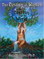 The Destiny of Women: Is the Destiny of the World 1888029005 Book Cover