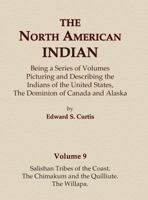 The North American Indian Volume 9 - Salishan Tribes of the Coast, The Chimakum and The Quilliute, The Willapa 0403084083 Book Cover