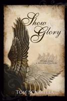 Show Us Your Glory: Developing A Revival Culture 1478185678 Book Cover