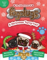 The Adventures of Pugalugs: A Christmas 'Furry-Tail' 1528940474 Book Cover