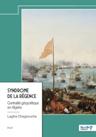 Syndrome de la régence: Centralité géopolitique en Algérie 2385918641 Book Cover