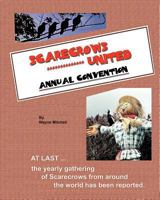 SCARECROWS UNITED - Annual Convention 1466291370 Book Cover