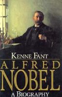 Alfred Nobel : A Biography 1559702222 Book Cover
