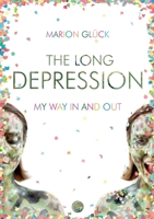The Long Depression: My way in and out 3949536035 Book Cover