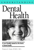 Understanding Dental Health (Understanding Health and Sickness Series) 1578060095 Book Cover
