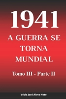 1941: A Guerra Se Torna Mundial - Tomo III - Parte II (A História da Segunda Guerra Mundial) (Portuguese Edition) B0FD7VTQWC Book Cover