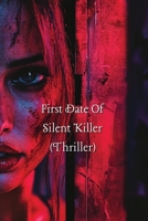 First Date Of Silent Killer (Thriller) B0DSCNQR6W Book Cover