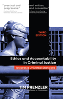 Ethics and Accountability in Criminal Justice: Towards a Universal Standard - THIRD EDITION 1925644510 Book Cover