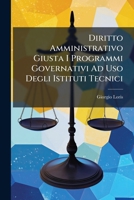 Diritto Amministrativo Giusta I Programmi Governativi Ad Uso Degli Istituti Tecnici: Del Prof. Giorgio Loris ... 1142263827 Book Cover